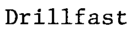 DRILLFAST trademark