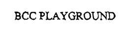 BCC PLAYGROUND trademark