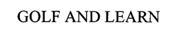 GOLF AND LEARN trademark