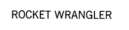 ROCKET WRANGLER trademark