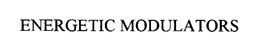 ENERGETIC MODULATORS trademark