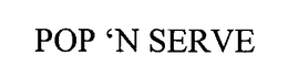 POP 'N SERVE trademark