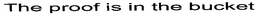 THE PROOF IS IN THE BUCKET trademark