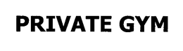PRIVATE GYM trademark