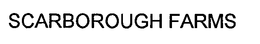 SCARBOROUGH FARMS trademark