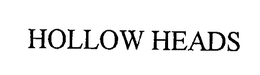 HOLLOW HEADS trademark