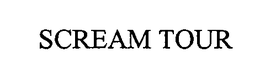 SCREAM TOUR trademark