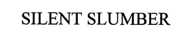 SILENT SLUMBER trademark