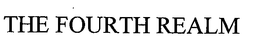 THE FOURTH REALM trademark