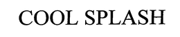 COOL SPLASH trademark