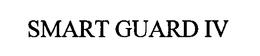 SMART GUARD IV trademark