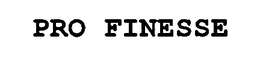 PRO FINESSE trademark