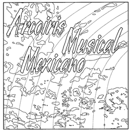ARCOIRIS MUSICAL MEXICANO trademark