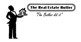 THE REAL ESTATE BUTLER "THE BUTLER DID IT" trademark