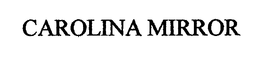 CAROLINA MIRROR trademark