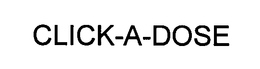 CLICK-A-DOSE trademark