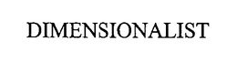 DIMENSIONALIST trademark
