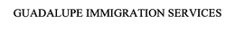 GUADALUPE IMMIGRATION SERVICES trademark