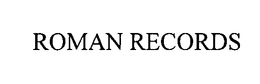 ROMAN RECORDS trademark