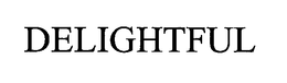 DELIGHTFUL trademark