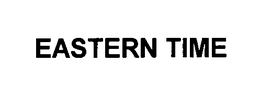 EASTERN TIME trademark