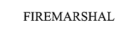 FIREMARSHAL trademark