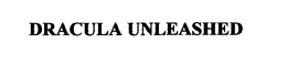 DRACULA UNLEASHED trademark