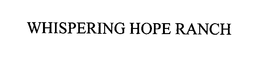 WHISPERING HOPE RANCH trademark