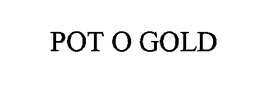 POT O GOLD trademark