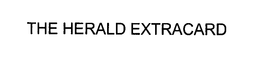 THE HERALD EXTRACARD trademark