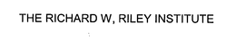 THE RICHARD W. RILEY INSTITUTE trademark