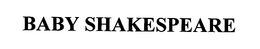 BABY SHAKESPEARE trademark