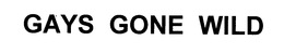 GAYS GONE WILD trademark