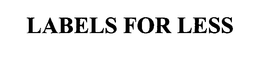 LABELS FOR LESS trademark