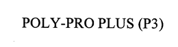 POLY-PRO PLUS (P3) trademark