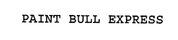 PAINT BULL EXPRESS trademark