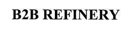 B2B REFINERY trademark