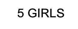 5 GIRLS trademark