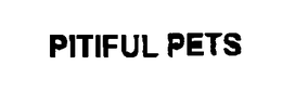 PITIFUL PETS trademark