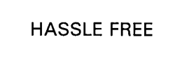 HASSLE FREE trademark