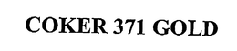 COKER 371 GOLD trademark