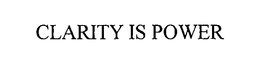 CLARITY IS POWER trademark