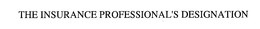 THE INSURANCE PROFESSIONAL'S DESIGNATION trademark