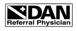 DAN REFERRAL PHYSICIAN trademark
