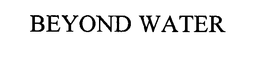 BEYOND WATER trademark