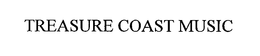 TREASURE COAST MUSIC trademark