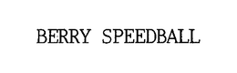BERRY SPEEDBALL trademark