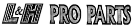L&H PRO PARTS trademark