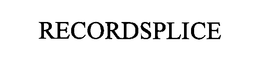 RECORDSPLICE trademark