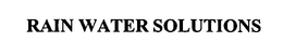 RAIN WATER SOLUTIONS trademark